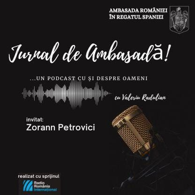 Podcast Jurnal de Ambasadă – Invitat Zorann Petrovici