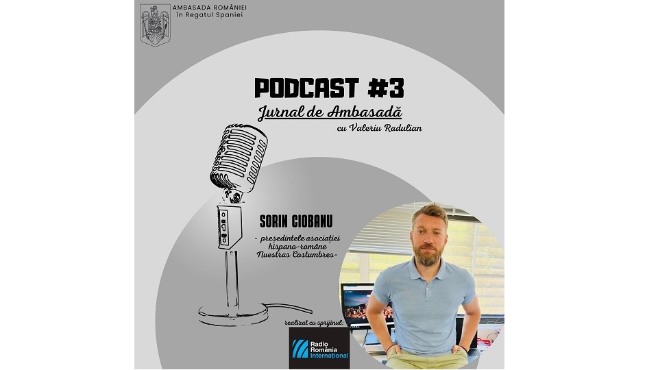 Podcast Jurnal de Ambasadă – Invitat Sorin Ciobanu