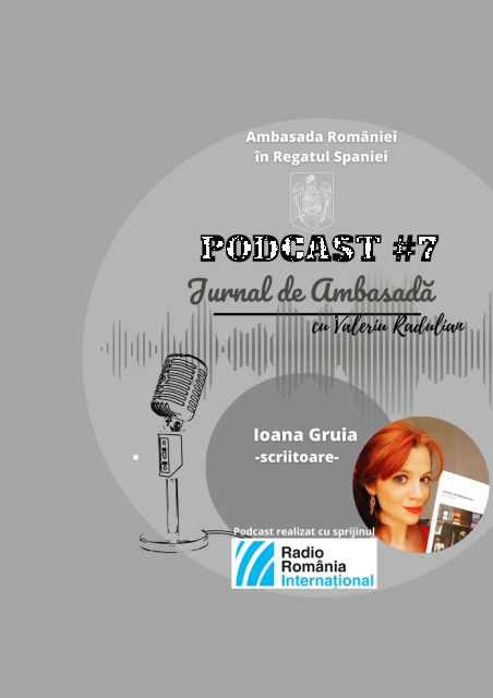 Podcast Jurnal de Ambasadă – Invitată Ioana Gruia