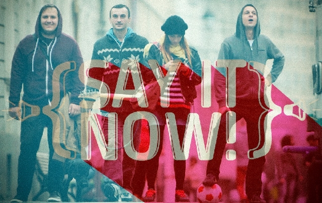 „Say it now” (Dis-le maintenant)