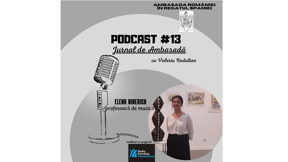Podcast Jurnal de Ambasadă – Invitată profesoara de muzică Elena Ninerică