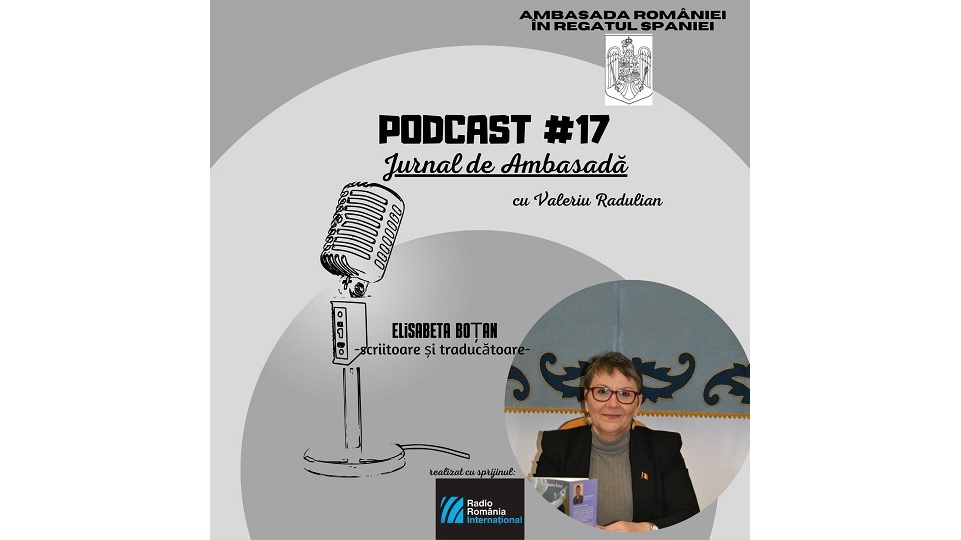 Podcast Jurnal de Ambasadă – Invitată traducătoarea și scriitoarea Elisabeta Boțan