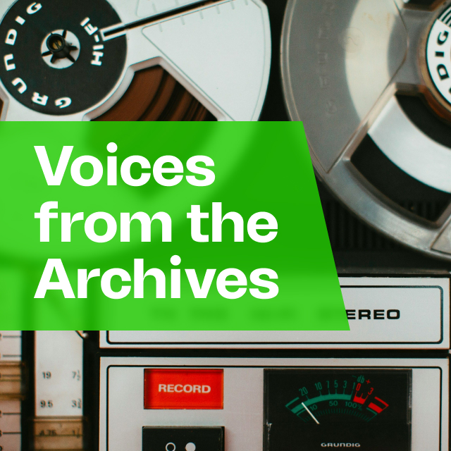 Voices from the Archives
